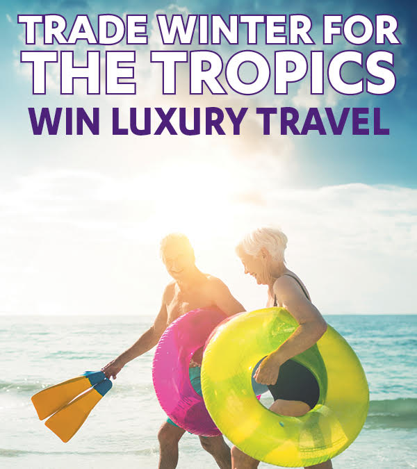 Trade winter for the tropics. Win luxury travel. Last weekend for Christmas Bonus.