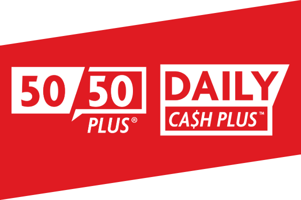 50/50 PLUS and DAILY CASH PLUS