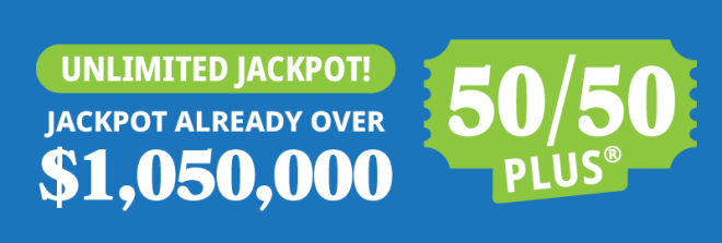 50/50 PLUS OVER $1,050,000