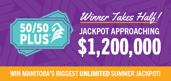 50/50 PLUS approaching $1,200,000