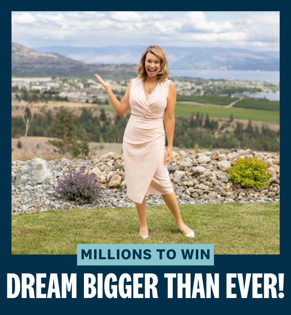Millions to win - dream bigger than ever!