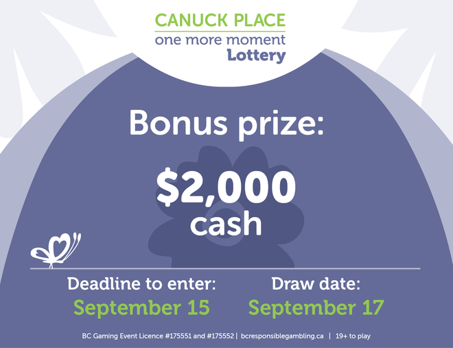Canuck Place One More Moment Lottery - one more week before the Bonus deadline