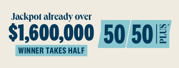 50/50 PLUS and Daily Cash PLUS