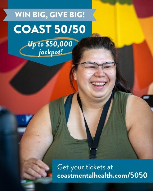 Win Big Give Big - Coast 50/50 - up to $50,000 jackpot