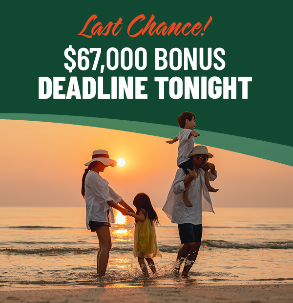 Last chance - $67,000 Super Bonus deadline midnight tonight