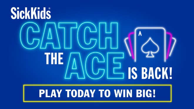 SickKids Catch the Ace is back